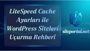 En İyi LiteSpeed Cache Ayarları 2026: Siteni Uçur!